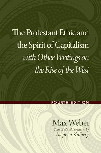 Stock image for The Protestant Ethic and the Spirit of Capitalism with Other Writings on the Rise of the West for sale by Goodwill of Colorado