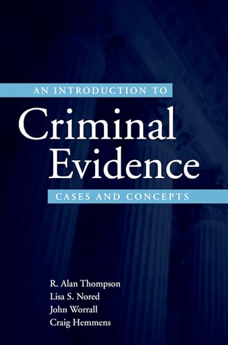 An Introduction to Criminal Evidence: Cases and Concepts (9780195332568) by Thompson, R. Alan; Nored, Lisa S.; Worrall, John L.; Hemmens, Craig