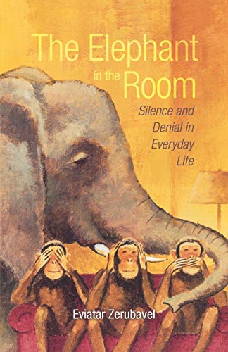 9780195332605: The Elephant in the Room: Silence and Denial in Everyday Life