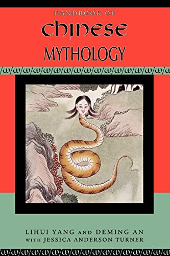 Beispielbild fr Handbook of Chinese Mythology (Handbooks of World Mythology) zum Verkauf von Ergodebooks