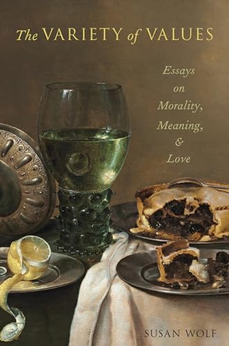 Beispielbild fr The Variety of Values: Essays On Morality, Meaning, And Love zum Verkauf von WorldofBooks