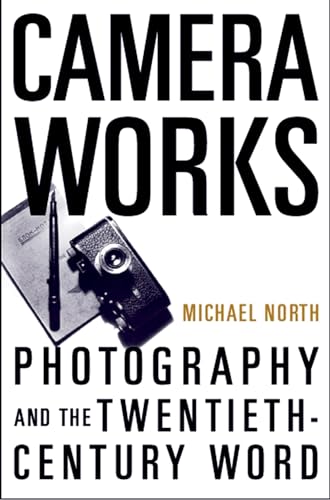 9780195332933: Camera Works: Photography and the Twentieth-Century Word