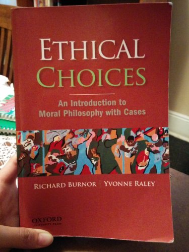 Ethical Choices: An Introduction to Moral Philosophy with Cases