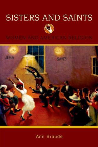 Beispielbild fr Sisters and Saints: Women and American Religion (Religion in American Life) zum Verkauf von BooksRun