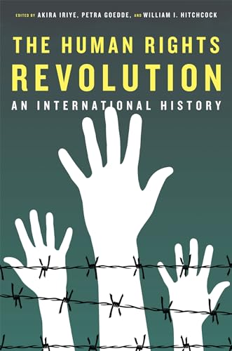 Imagen de archivo de The Human Rights Revolution: An International History (Reinterpreting History: How Historical Assessments Change over Time) a la venta por Open Books