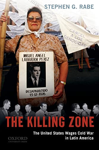 Stock image for The Killing Zone: The United States Wages Cold War in Latin America for sale by ThriftBooks-Atlanta