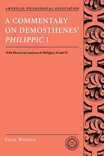 9780195333275: A Commentary On Demosthenes' Philippic I: With Rhetorical Analyses of Philippics II and III (American Philological Association Texts and Commentaries) ... for Classical Studies Texts & Commentaries)