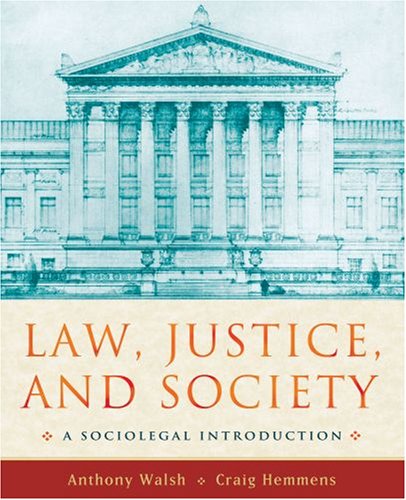 Law, Justice, and Society: A Sociolegal Introduction (9780195334081) by Walsh, Anthony; Hemmens, Craig