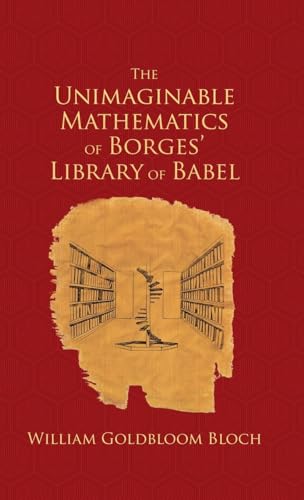 Beispielbild fr The Unimaginable Mathematics of Borges' Library of Babel zum Verkauf von Blackwell's