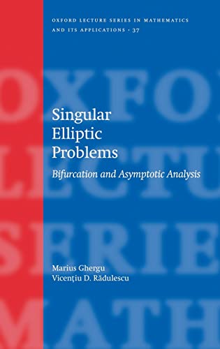 Beispielbild fr Singular Elliptic Problems: Bifurcation & Asymptotic Analysis (Oxford Lecture Series in Mathematics and Its Applications) zum Verkauf von Powell's Bookstores Chicago, ABAA