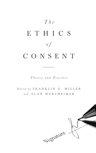 Imagen de archivo de The Ethics of Consent: Theory and Practice a la venta por GF Books, Inc.