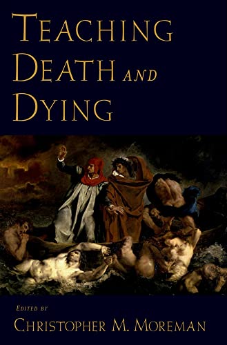 Beispielbild fr Teaching Death and Dying (AAR Teaching Religious Studies Series) zum Verkauf von St Vincent de Paul of Lane County