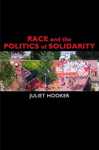 Race and the Politics of Solidarity (Transgressing Boundaries: Studies in Black Politics and Blac...