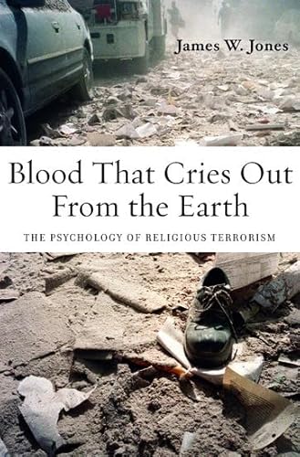 Beispielbild fr Blood That Cries Out from the Earth : The Psychology of Religious Terrorism zum Verkauf von Better World Books