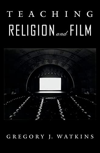 Teaching Religion and Film (An American Academy of Religion Book)