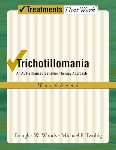 Beispielbild fr Trichotillomania: An ACT-Enhanced Behavior Therapy Approach Workbook zum Verkauf von Blackwell's