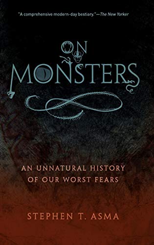 Beispielbild fr On Monsters: An Unnatural History of Our Worst Fears zum Verkauf von Montana Book Company