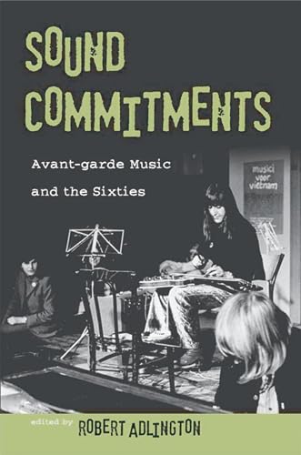 Imagen de archivo de Sound Commitments: Avant-Garde Music and the Sixties a la venta por Chiron Media