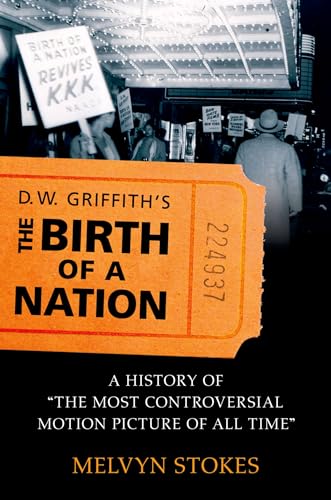 Imagen de archivo de D.W. Griffith's the Birth of a Nation: A History of the Most Controversial Motion Picture of All Time a la venta por Textbooks_Source