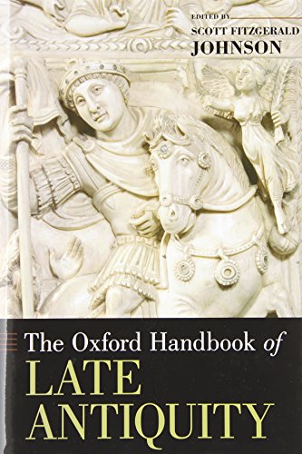 The Oxford Handbook of Late Antiquity (Oxford Handbooks)