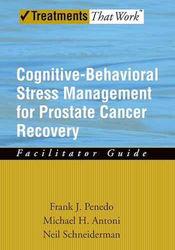 Stock image for Cognitive-Behavioral Stress Management for Prostate Cancer Recovery Facilitator Guide (Treatments That Work) for sale by Ergodebooks