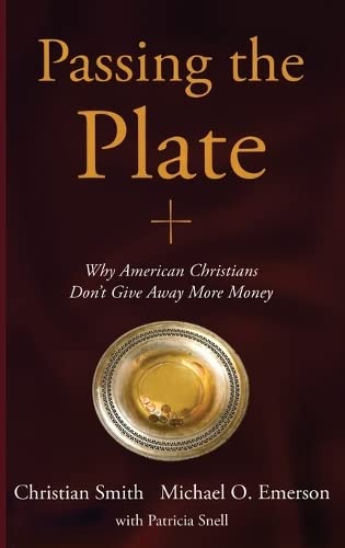Beispielbild fr Passing the Plate : Why American Christians Don't Give Away More Money zum Verkauf von Better World Books: West