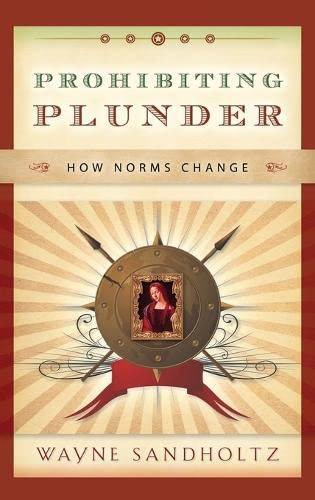 Stock image for Prohibiting Plunder: How Norms Change for sale by Lowry's Books
