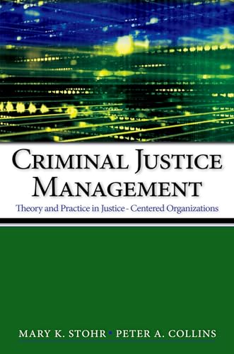 Stock image for Criminal Justice Management: Theory and Practice in Justice-Centered Organizations for sale by ThriftBooks-Dallas