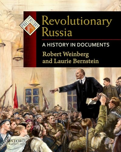 Revolutionary Russia: A History in Documents (Pages from History) (9780195337945) by Weinberg, Robert; Bernstein, Laurie
