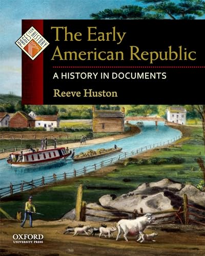 

The Early American Republic: A History in Documents (Pages from History)