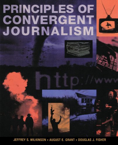 Stock image for Principles of Convergent Journalism for sale by Wonder Book
