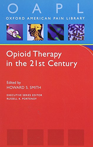 Stock image for Opioid Therapy in the 21st Century (Oxford American Pain Library) for sale by Housing Works Online Bookstore