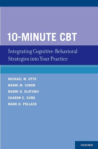 Stock image for 10-Minute CBT: Integrating Cognitive-Behavioral Strategies Into Your Practice for sale by Wonder Book
