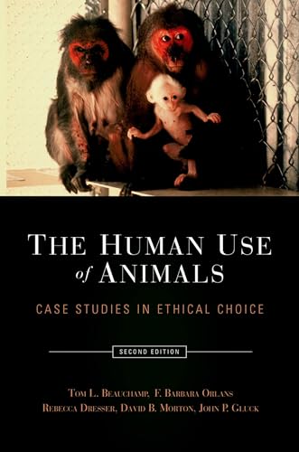 Imagen de archivo de The Human Use of Animals: Case Studies in Ethical Choice a la venta por Books From California