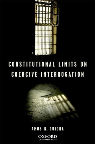 9780195340310: Constitutional Limits on Coercive Interrogation (Terrorism Second Series)