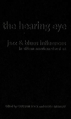 9780195340501: The Hearing Eye: Jazz and Blues Influences in African American Visual Art