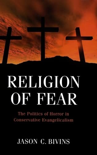 Beispielbild fr Religion of fear. The Politics of Horror in Conservative Evangelicalism. zum Verkauf von Antiquariat Kai Gro