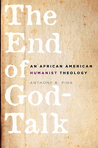 Stock image for The End of God-Talk: An African American Humanist Theology for sale by Books From California