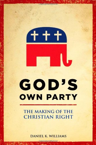 Imagen de archivo de God's Own Party: The Making of the Christian Right a la venta por Ergodebooks