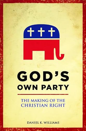 9780195340846: God's Own Party: The Making of the Christian Right