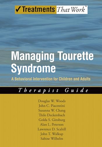 9780195341287: Managing Tourette Syndrome: A Behavioral Intervention for Children and Adults Therapist Guide (Treatments That Work)