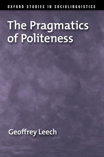 Imagen de archivo de The Pragmatics of Politeness (Oxford Studies in Sociolinguistics) a la venta por Chiron Media