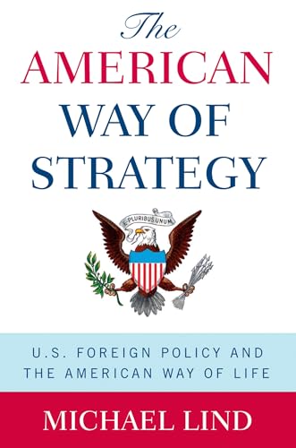 9780195341416: The American Way of Strategy: U.S. Foreign Policy and the American Way of Life
