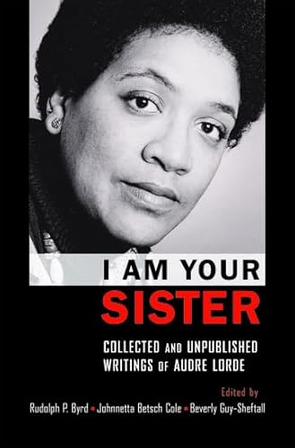 Imagen de archivo de I Am Your Sister: Collected and Unpublished Writings of Audre Lorde (Transgressing Boundaries: Studies in Black Politics and Black Communities) a la venta por HPB-Emerald