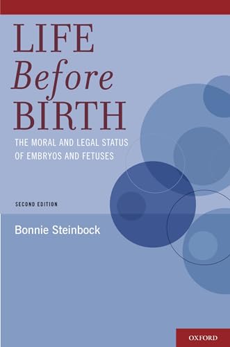Imagen de archivo de Life Before Birth: The Moral and Legal Status of Embryos and Fetuses a la venta por ThriftBooks-Dallas