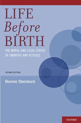 Stock image for Life Before Birth : The Moral and Legal Status of Embryos and Fetuses, Second Edition for sale by Better World Books