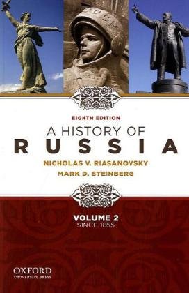 A History of Russia since 1855 - Volume 2 (9780195341997) by Riasanovsky, Nicholas; Steinberg, Mark