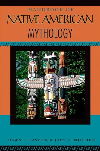 9780195342321: Handbook of Native American Mythology (Handbooks of World Mythology)