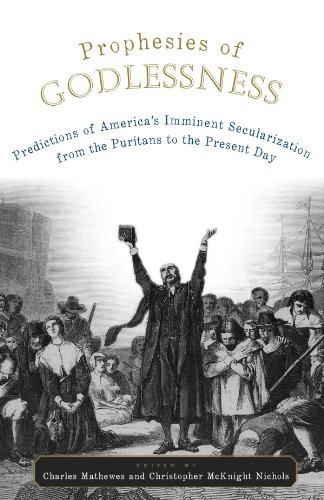 Imagen de archivo de Prophesies of Godlessness Predictions of America's Imminent Secularization from the Puritans to the Present Day a la venta por More Than Words