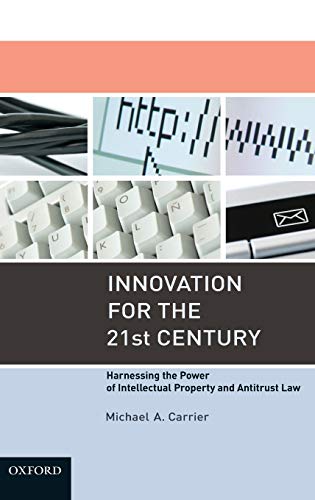 Beispielbild fr Innovation for the 21st Century: Harnessing the Power of Intellectual Property and Antitrust Law. zum Verkauf von Kloof Booksellers & Scientia Verlag